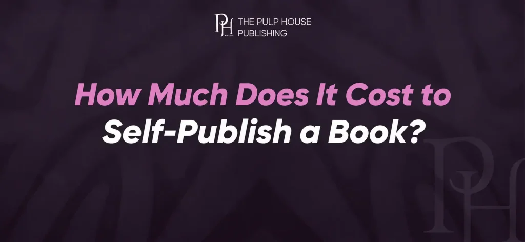 How Much Does It Cost to Self-Publish a Book